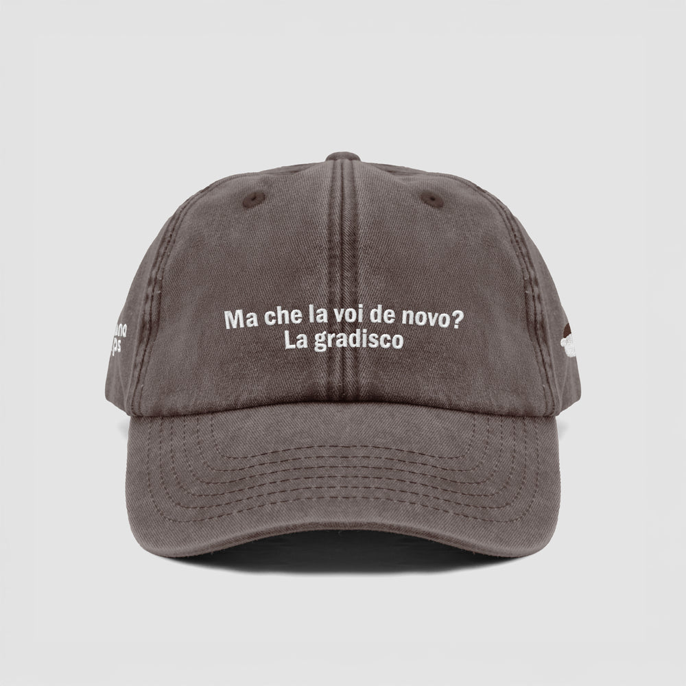 Cappellino vintage "Ma che la voi de novo? La gradisco"