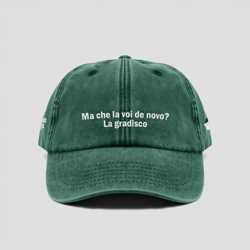 Cappellino vintage "Ma che la voi de novo? La gradisco"