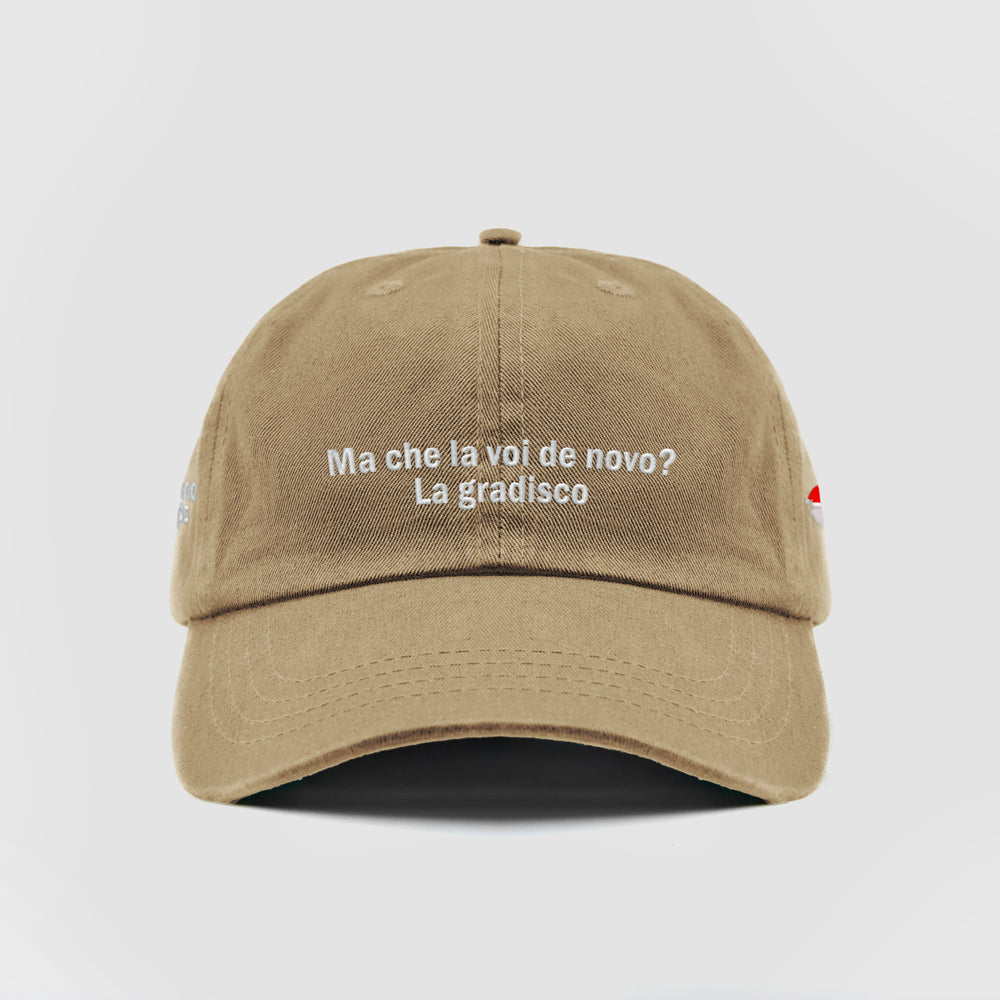Cappellino "Ma che la voi de novo? La gradisco"