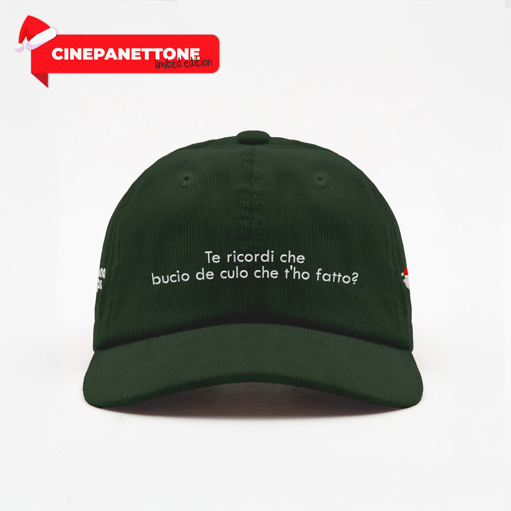 Cappellino in velluto a coste "Te ricordi che bucio de cu*o che t'ho fatto?"