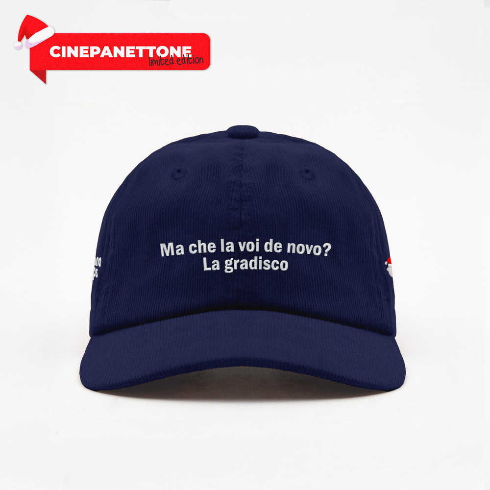 Cappellino in velluto a coste "Ma che la voi de novo? La gradisco"