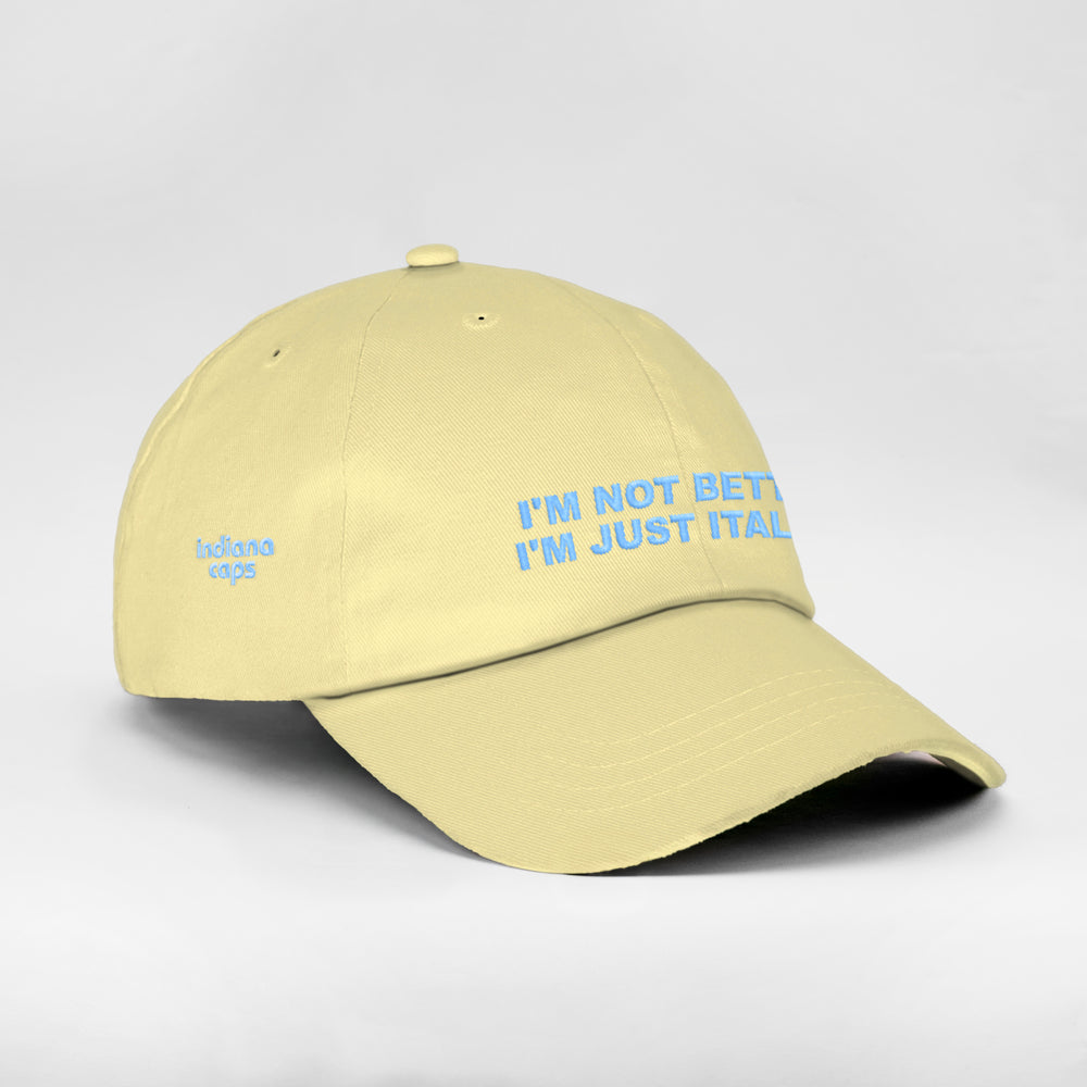 Cappellino in cotone ''I’m not better I’m just Italian''