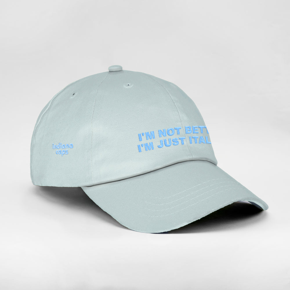 Cappellino in cotone ''I’m not better I’m just Italian''