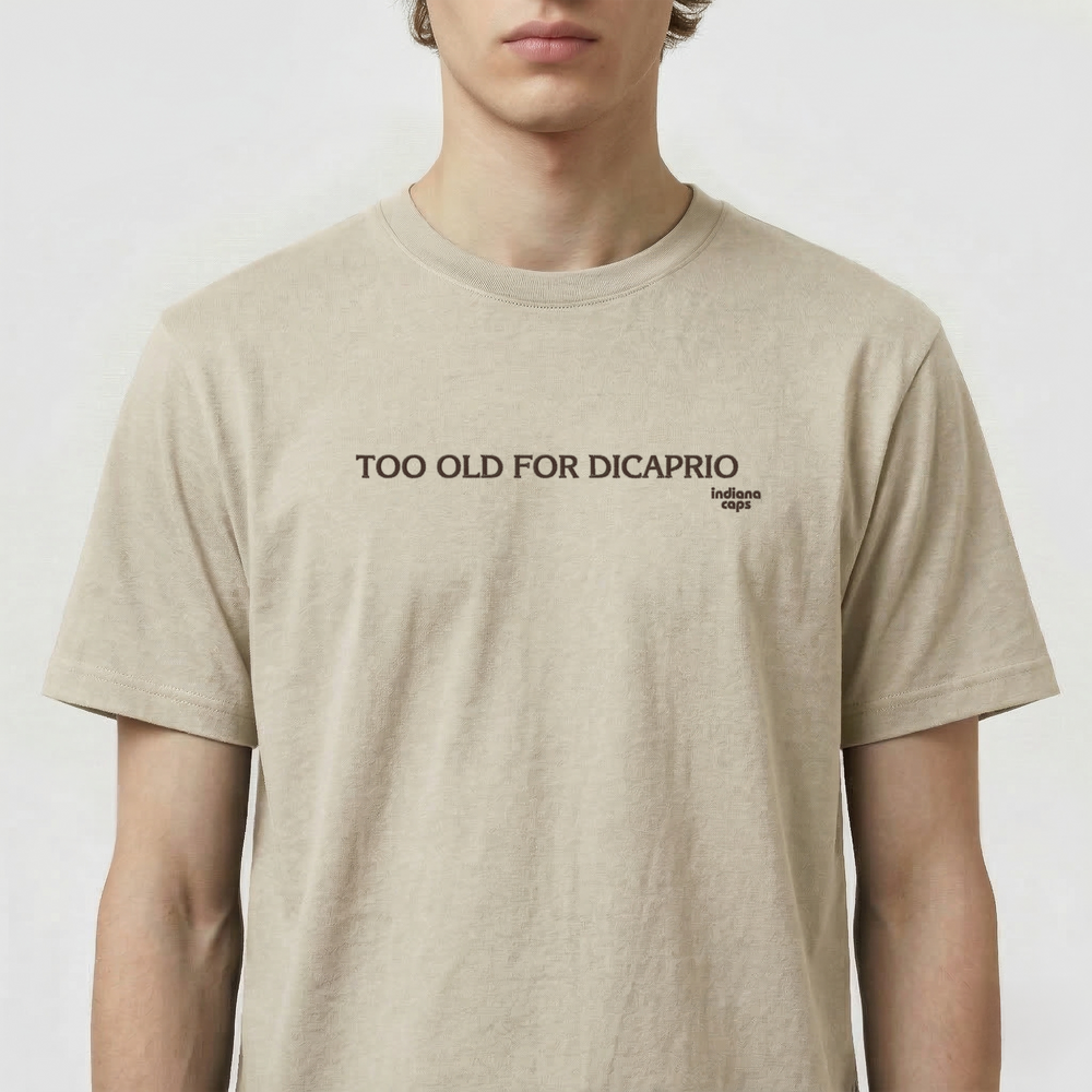 T-Shirt "TOO OLD FOR DICAPRIO"