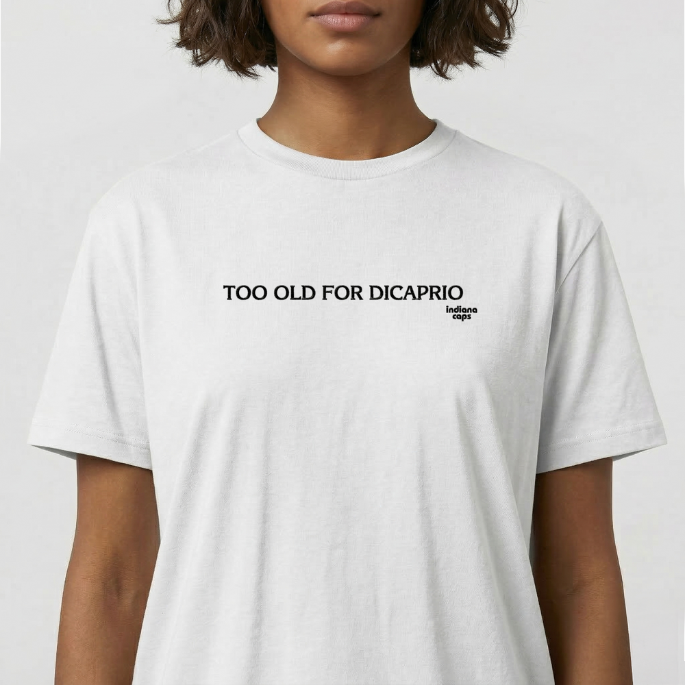 T-Shirt "TOO OLD FOR DICAPRIO"