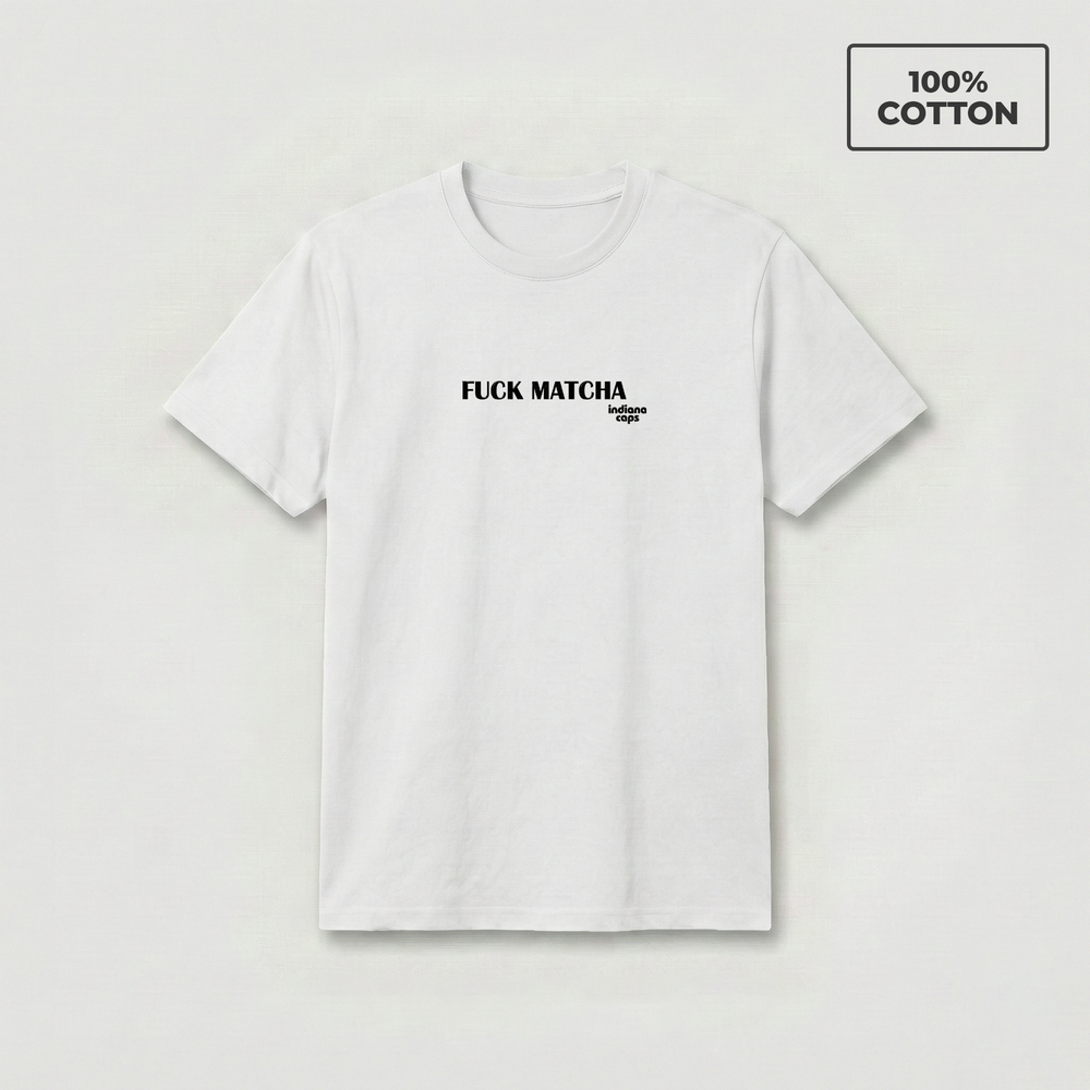 T-Shirt ''FUCK MATCHA''