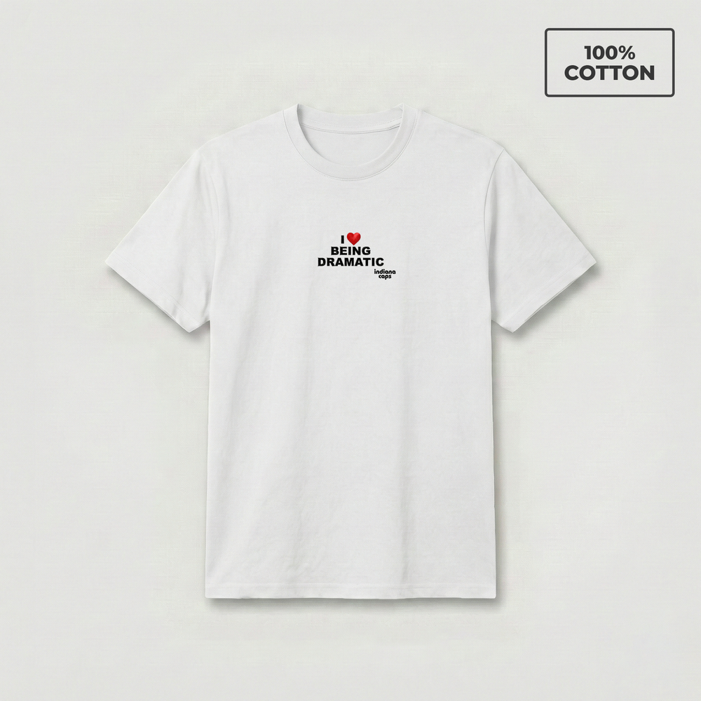 T-Shirt "I LOVE BEING DRAMATIC"