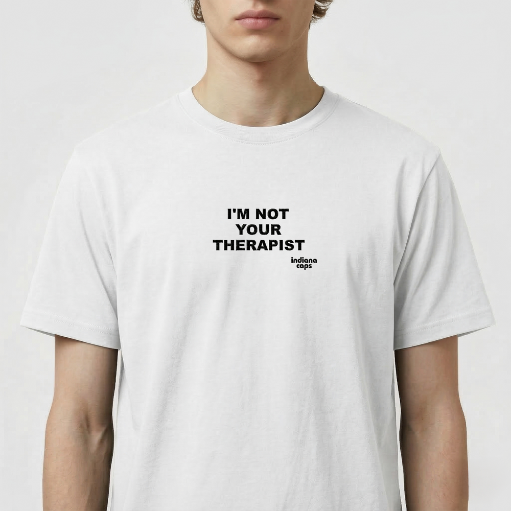 T-Shirt "I'm not your Therapist"