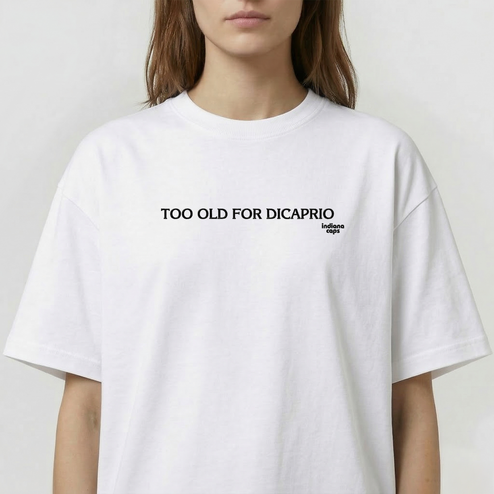 T-Shirt Oversize "TOO OLD FOR DICAPRIO"