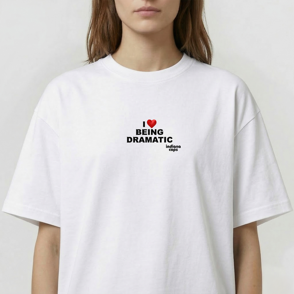 T-Shirt Oversize "I LOVE BEING DRAMATIC"