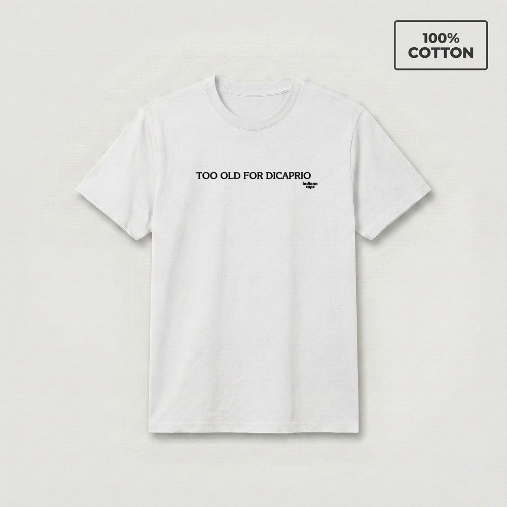 T-Shirt "TOO OLD FOR DICAPRIO"