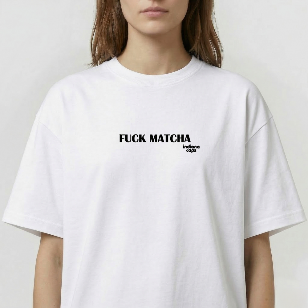 T-Shirt Oversize ''FUCK MATCHA''
