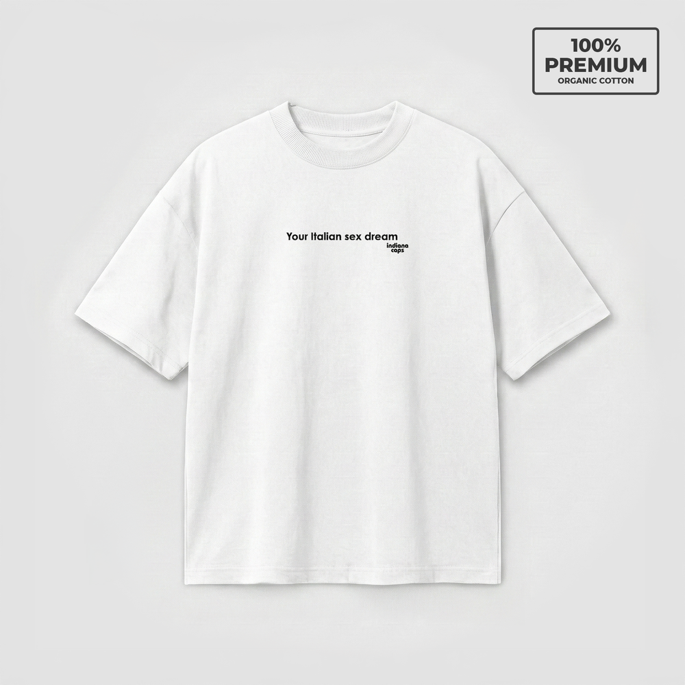 T-Shirt Oversize "Your Italian sex dream"