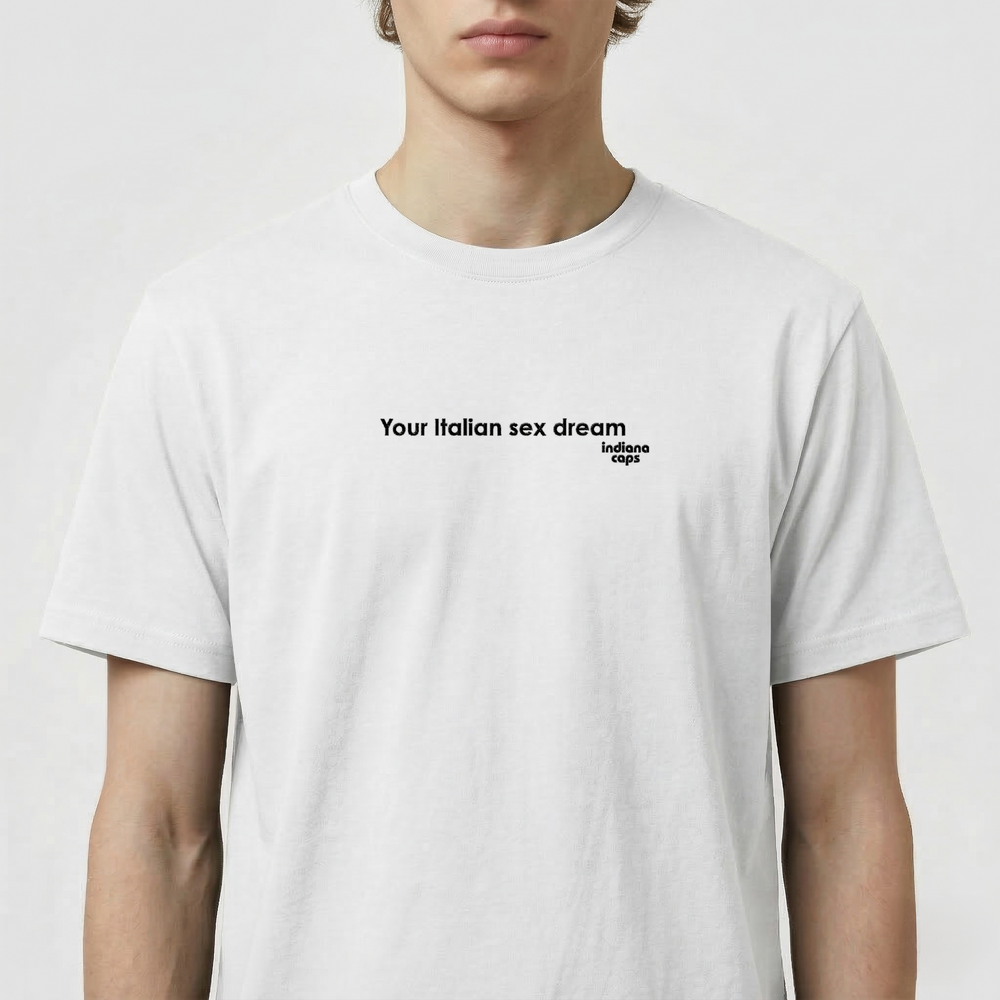 T-Shirt "Your Italian sex dream"