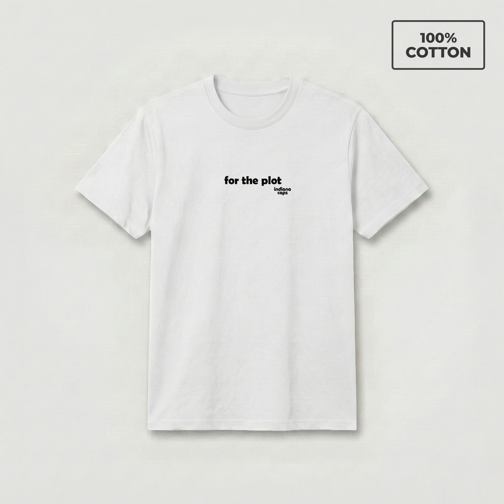 T-Shirt ''For the plot''
