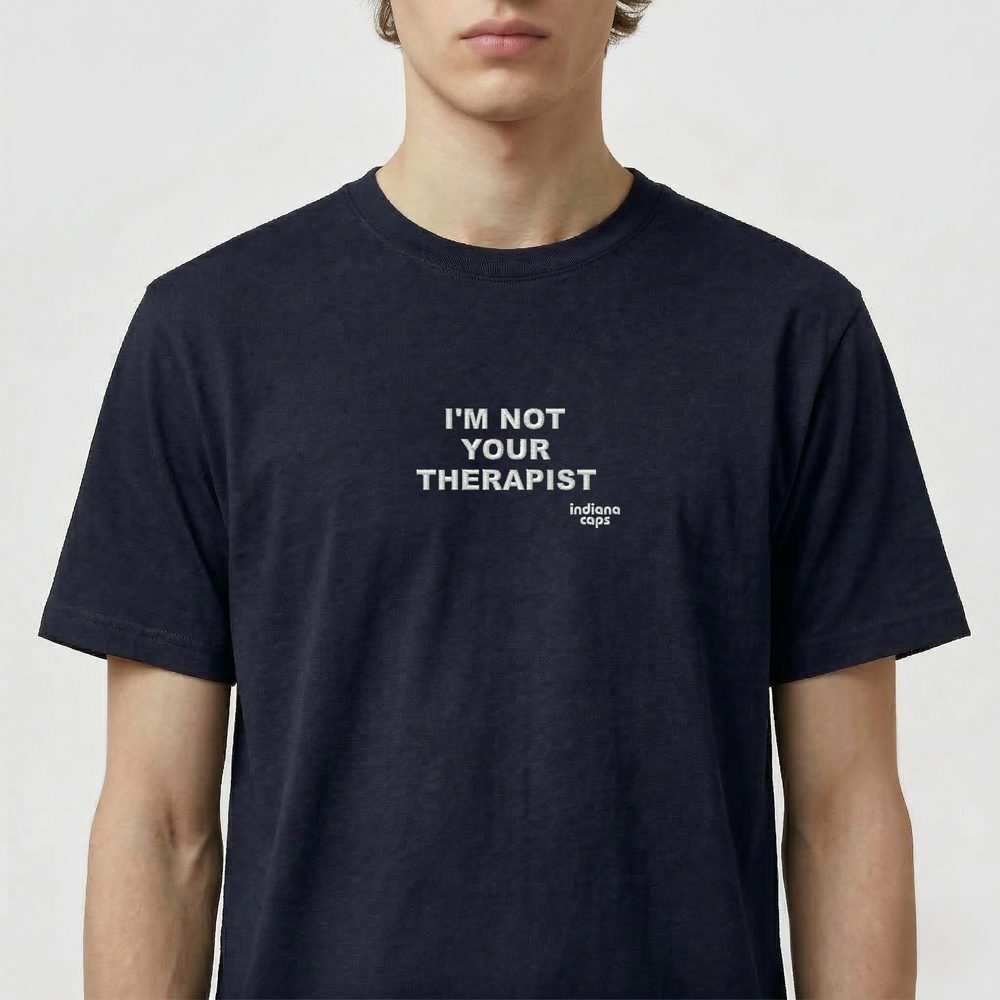 T-Shirt "I'm not your Therapist"