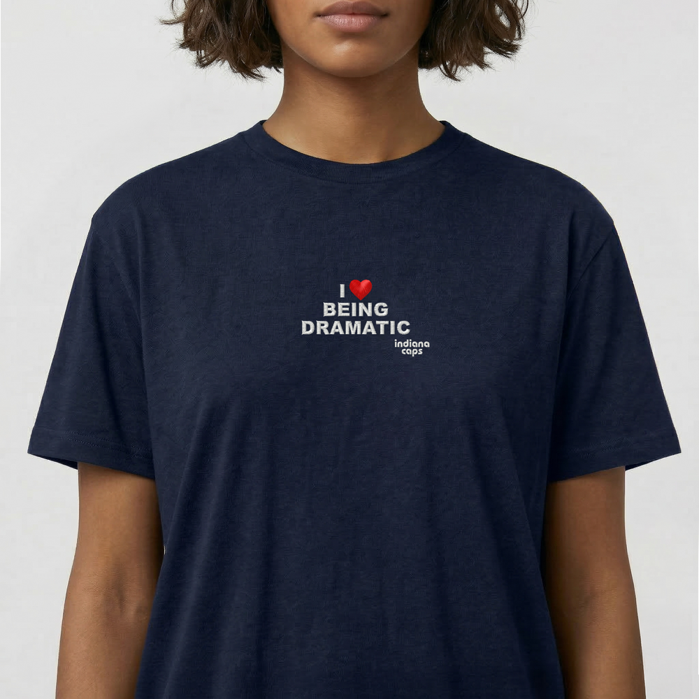 T-Shirt "I LOVE BEING DRAMATIC"