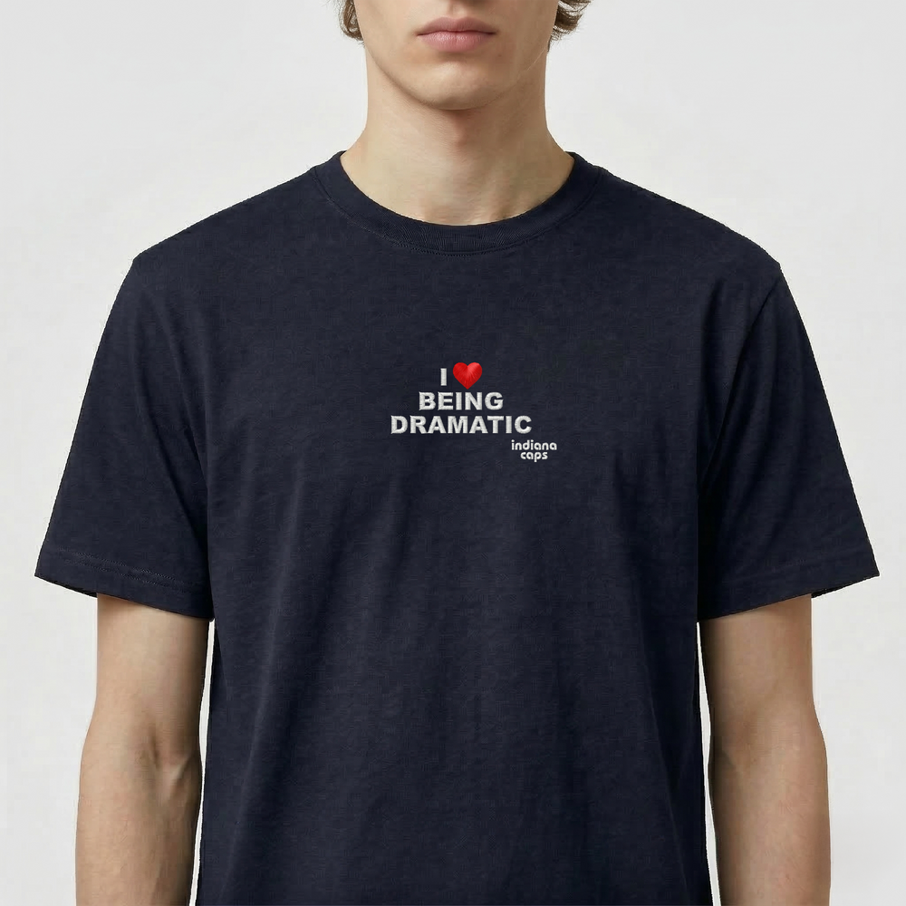 T-Shirt "I LOVE BEING DRAMATIC"