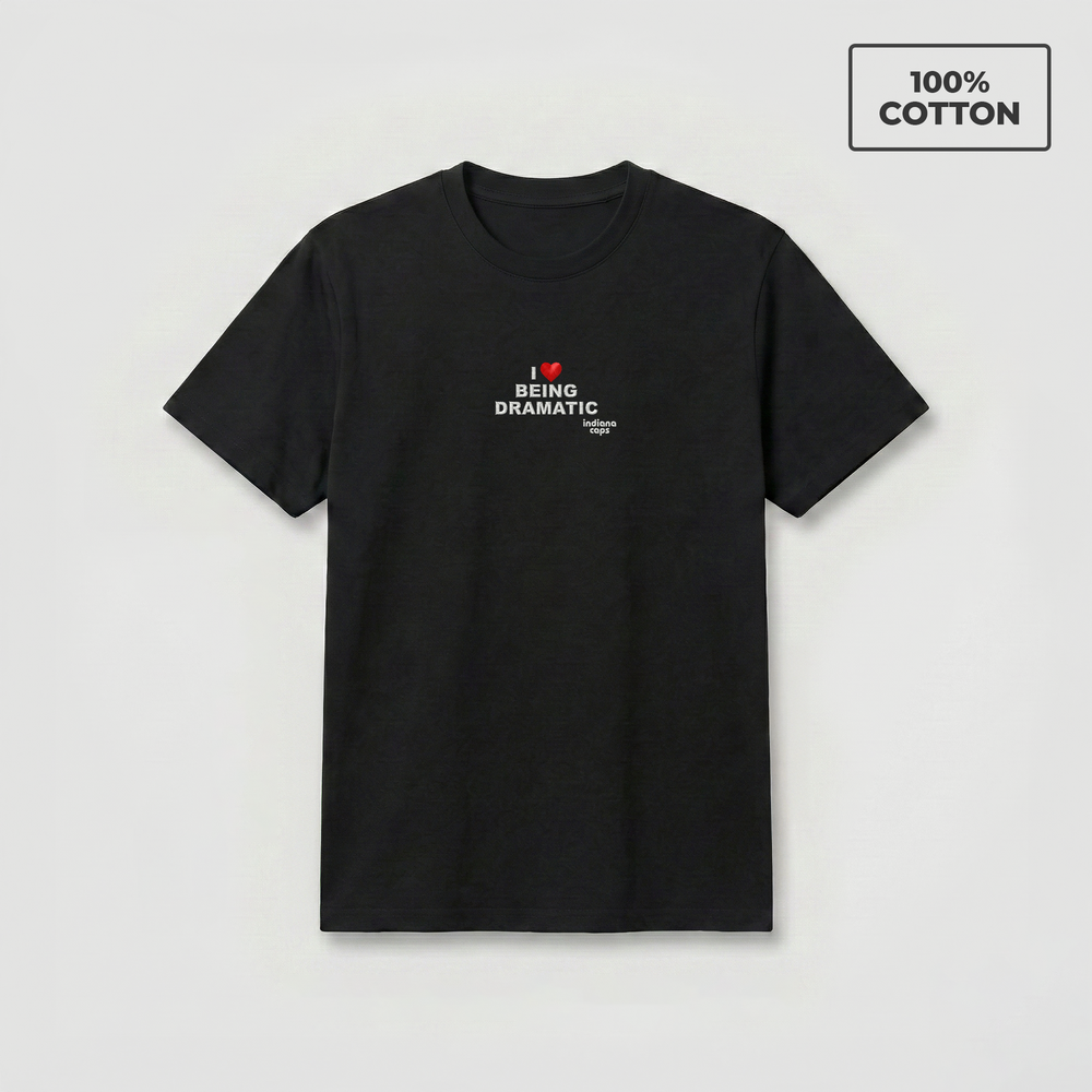 T-Shirt "I LOVE BEING DRAMATIC"