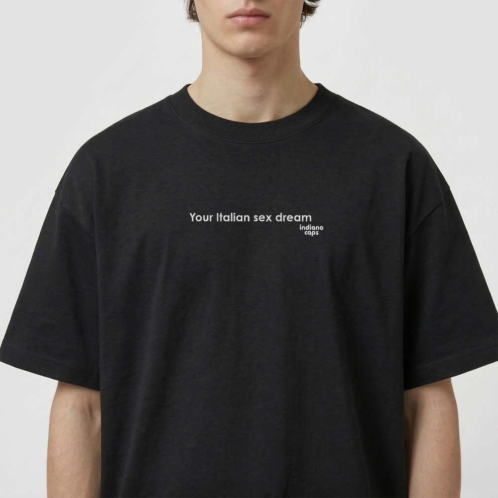 T-Shirt Oversize "Your Italian sex dream"