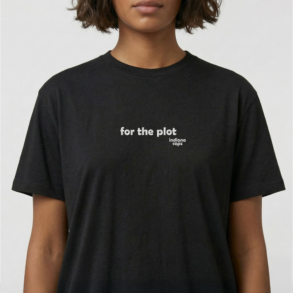 T-Shirt ''For the plot''