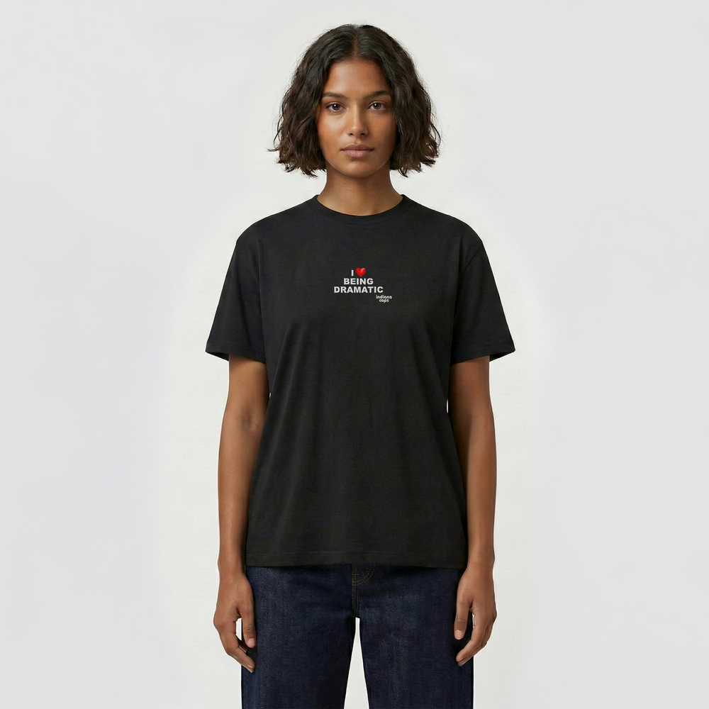 T-Shirt "I LOVE BEING DRAMATIC"