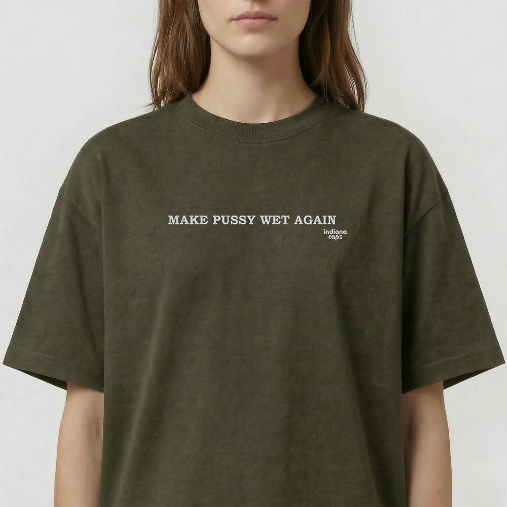 T-Shirt Oversize "Make Pussy Wet Again"