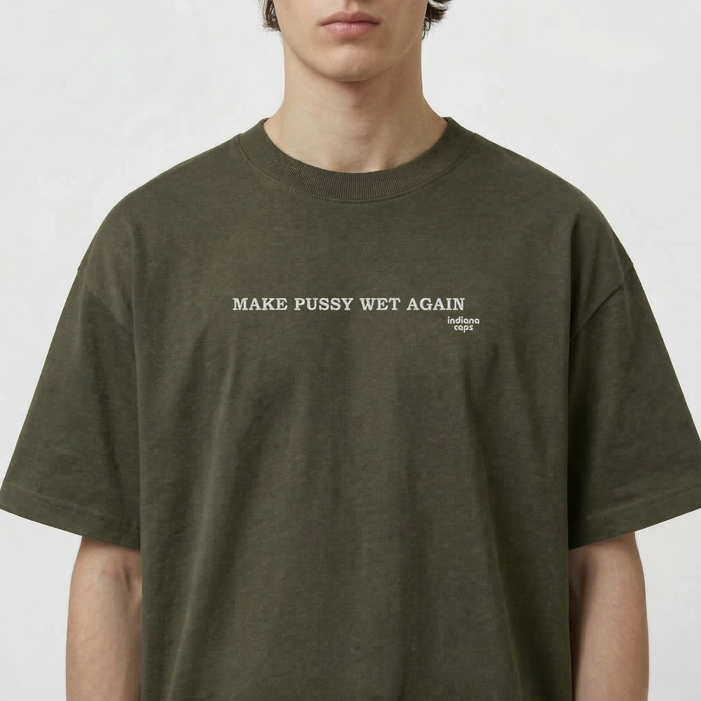 T-Shirt Oversize "Make Pussy Wet Again"